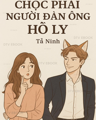 Chọc Phải Người Đàn Ông Hồ Ly