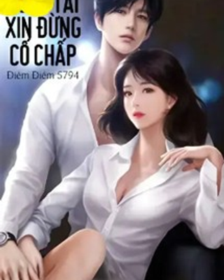 Tổng Tài Xin Đừng Cố Chấp