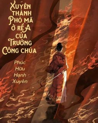 Xuyên Thành A Phò Mã Ở Rể Của Trưởng Công Chúa