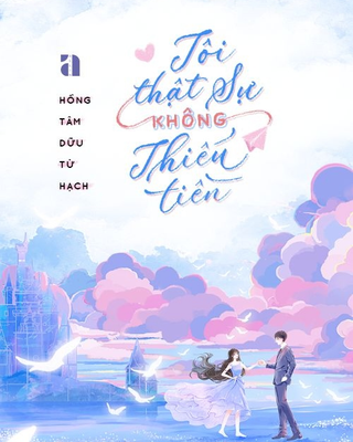 Tôi Thật Sự Không Thiếu Tiền