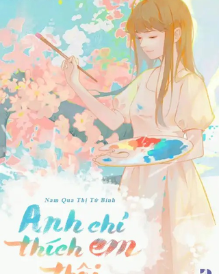 Anh Chỉ Thích Em Thôi