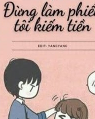 Đừng Làm Phiền Tôi Kiếm Tiền