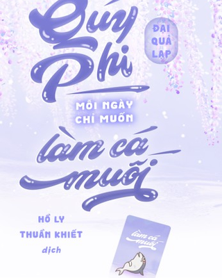 Quý Phi Mỗi Ngày Chỉ Muốn Làm Cá Muối