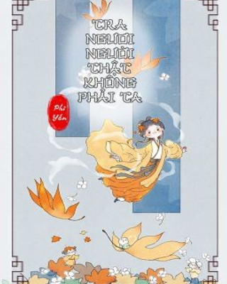 Tra Ngươi Người Thật Không Phải Ta