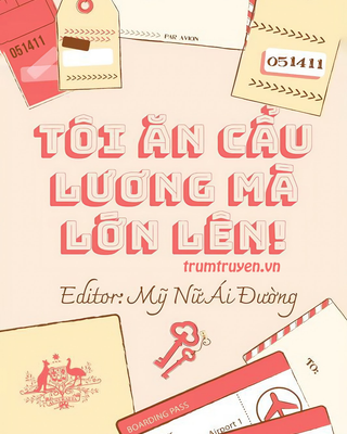 Tôi Ăn Cẩu Lương Mà Lớn Lên