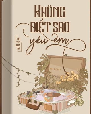 Không Biết Sao Yêu Em