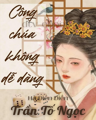 Công Chúa Không Dễ Dàng