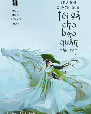 Sau Khi Xuyên Sách: Ta Gả Cho Bạo Quân Tàn Tật