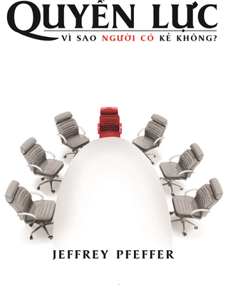 Quyền Lực - Vì Sao Người Có Kẻ Không?