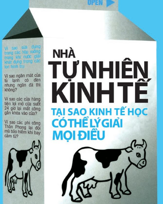 Nhà Tự Nhiên Kinh Tế - Tại Sao Kinh Tế Học Có Thể Lý Giải Mọi Điều