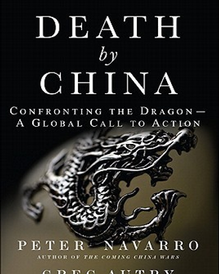 Death by China: Confronting the Dragon - a Global Call to Action