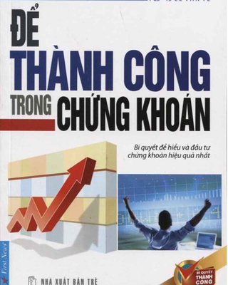 Để Thành Công Trong Chứng Khoán