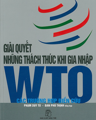 Giải Quyết Những Thách Thức Khi Gia Nhập WTO