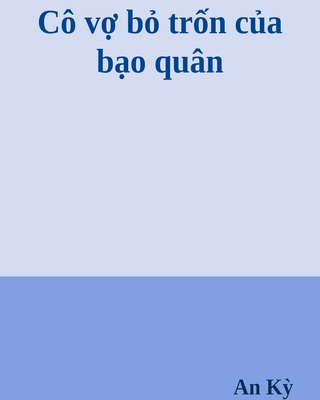 Cô vợ bỏ trốn của bạo quân