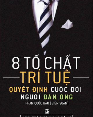 8 tố chất trí tuệ quyết định cuộc đời người đàn ông