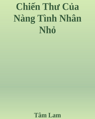 Chiến Thư Của Nàng Tình Nhân Nhỏ