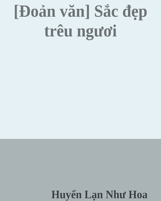 [Đoản văn] Sắc đẹp trêu ngươi