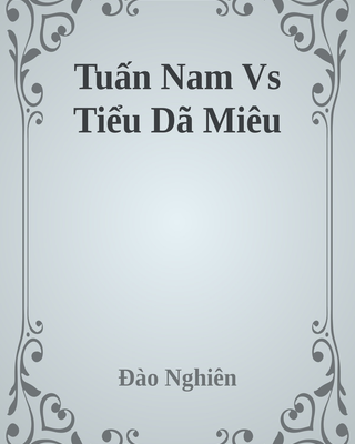 Tuấn Nam Vs Tiểu Dã Miêu