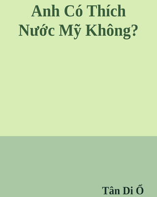 Anh Có Thích Nước Mỹ Không?