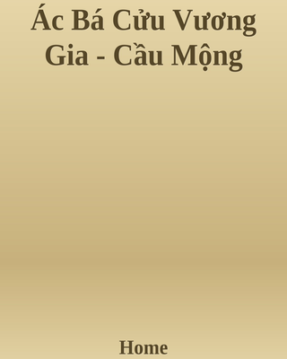 Ác Bá Cửu Vương Gia - Cầu Mộng