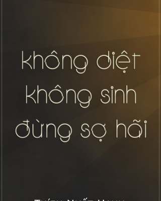 Không Diệt, Không Sinh, Đừng Sợ Hãi