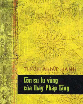 Con Sư Tử Vàng của Thầy Pháp Tạng